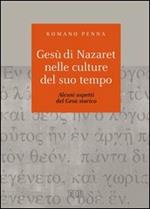 Gesù di Nazaret nelle culture del suo tempo. Alcuni aspetti del Gesù storico