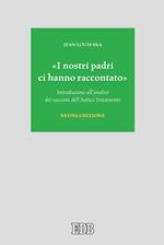 «I nostri padri ci hanno raccontato». Introduzione all'analisi dei racconti dell'Antico Testamento. Nuova ediz.