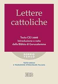 Libro Lettere cattoliche. Testo CEI. Introduzione e note dalla Bibbia di Gerusalemme. Testo greco e traduzione interlineare in italiano 