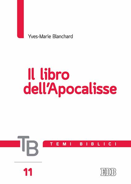 Temi biblici. Vol. 11: libro dell'Apocalisse, Il. - Yves-Marie Blanchard - copertina