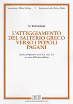 L'atteggiamento del salterio greco verso i popoli pagani. Studio comparativo tra il TM e la LXX sul tema dell'universalismo