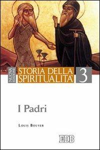 Storia della spiritualità. Vol. 3: I Padri - Louis Bouyer - copertina