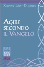 Agire secondo il vangelo