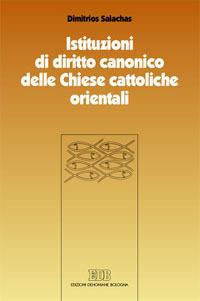 Istituzioni di diritto canonico delle Chiese cattoliche orientali. Strutture ecclesiali nel CCEO - Dimitrios Salachas - copertina