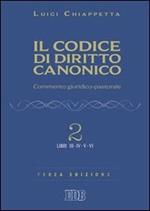 Il codice di diritto canonico. Commento giuridico-pastorale. Vol. 2: Libri III-IV