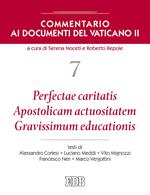 Commentario ai documenti del Vaticano II. Vol. 7: Perfectae caritatis. Apostolicam actuositatem. Gravissimum educationis.