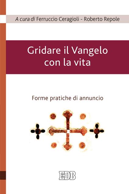 Gridare il Vangelo con la vita. Forme pratiche di annuncio - copertina