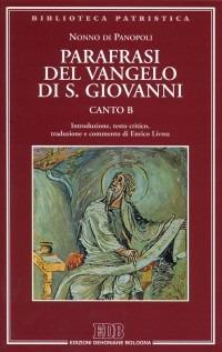 Parafrasi del Vangelo di san Giovanni. Canto B - Nonno di Panopoli - copertina