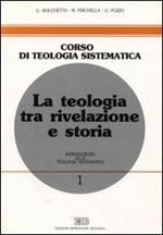 La teologia tra rivelazione e storia. Introduzione alla teologia sistematica