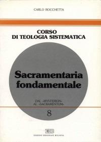 Sacramentaria fondamentale. Dal «mysterion» al «sacramentum» - Carlo Rocchetta - copertina