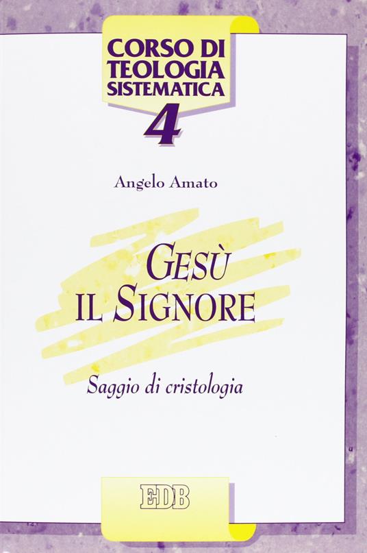 Gesù il Signore. Saggio di cristologia - Angelo Amato - copertina