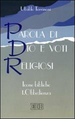 Parola di Dio e voti religiosi. Icone bibliche. Vol. 1: Obbedienza.