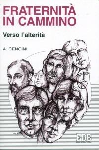 Fraternità in cammino verso l'alterità - Amedeo Cencini - copertina