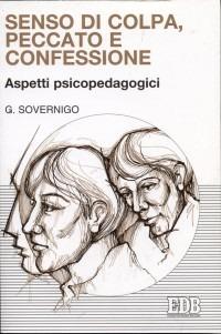 Senso di colpa, peccato e confessione. Aspetti psicopedagogici - Giuseppe Sovernigo - copertina