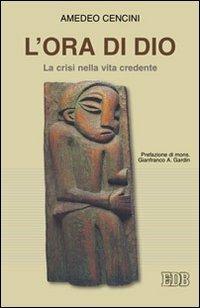 L'ora di Dio. La crisi nella vita credente - Amedeo Cencini - copertina