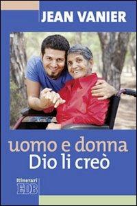 Uomo e donna Dio li creò - Jean Vanier - copertina