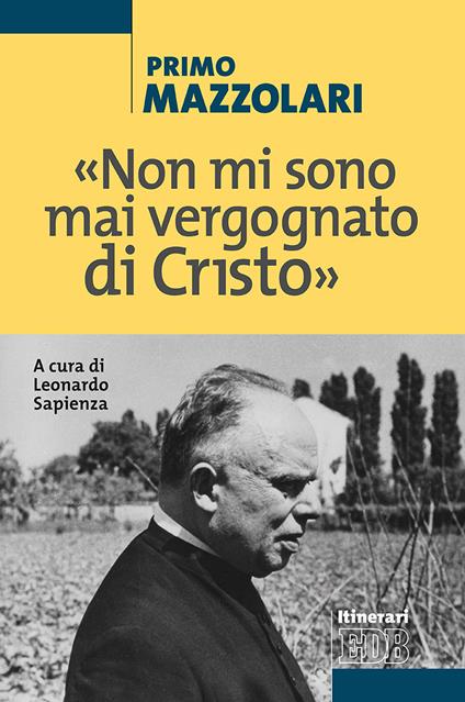 «Non mi sono mai vergognato di Cristo» - Primo Mazzolari - copertina