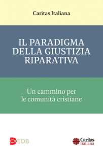 Libro Il paradigma della giustizia riparativa. Un cammino per le comunità cristiane Cinzia Neglia