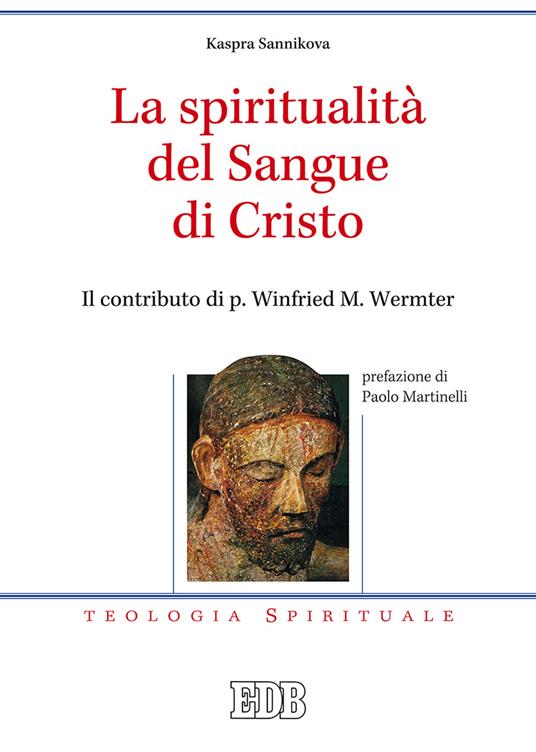 La spiritualità del sangue di Cristo. Il contributo di p. Winfried M. Wermter - Kaspra Sannikova - copertina