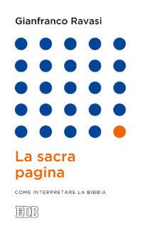 La sacra pagina. Come interpretare la Bibbia - Gianfranco Ravasi - copertina