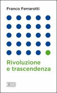 Rivoluzione e trascendenza - Franco Ferrarotti - copertina