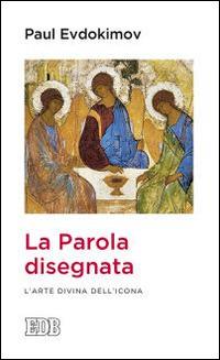 La parola disegnata. L'arte divina dell'icona - Paul Evdokïmov - copertina