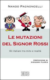 Le mutazioni del signor Rossi. Gli italiani tra mito e realtà - Nando Pagnoncelli - copertina