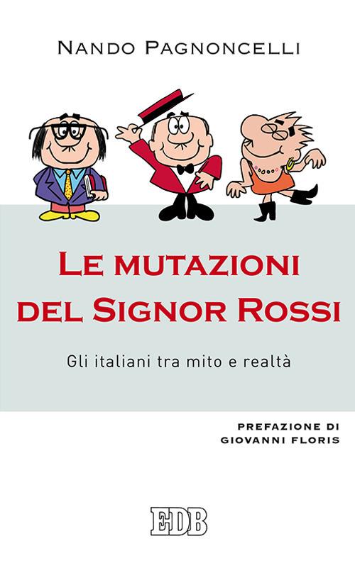 Le mutazioni del signor Rossi. Gli italiani tra mito e realtà - Nando Pagnoncelli - copertina