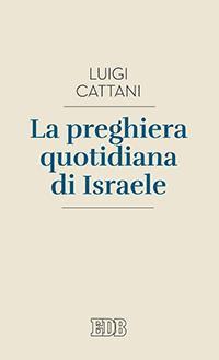 La preghiera quotidiana di Israele - Luigi Cattani - copertina