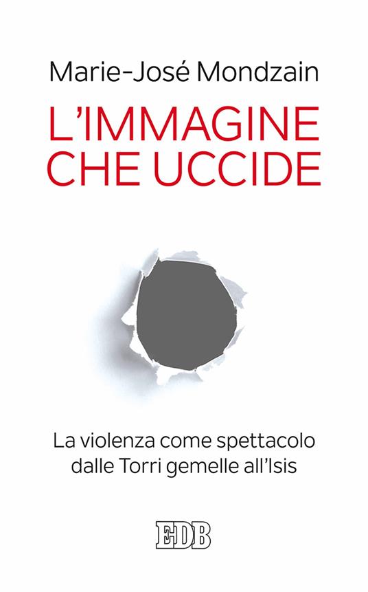 L' immagine che uccide. La violenza come spettacolo dalle Torri gemelle all'Isis - Marie-José Mondzain - copertina