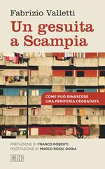 Un gesuita a Scampia. Come può rinascere una periferia degradata