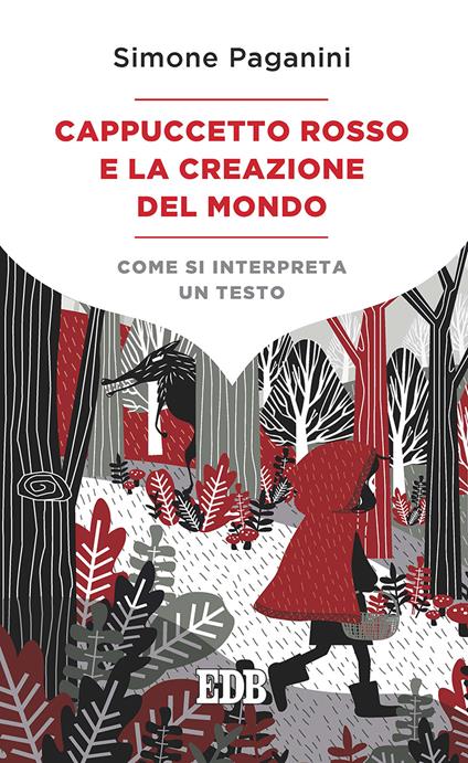 Cappuccetto Rosso e la creazione del mondo. Come si interpreta un testo - Simone Paganini - copertina