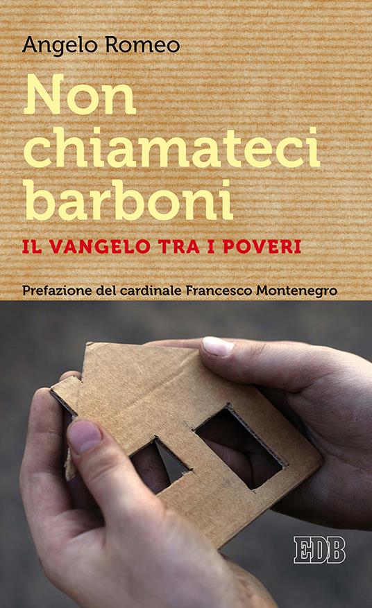 Non chiamateci barboni. Il Vangelo tra i poveri - Angelo Romeo - copertina