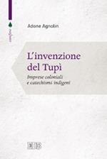 L' invenzione del tupì. Imprese coloniali e catechismi indigeni