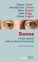 Donne. Cinque sguardi sulla condizione femminile