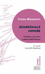 Quaresimale minore. Prediche «di carta» in attesa della Pasqua