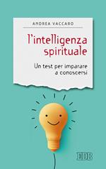 L'intelligenza spirituale. Un test per imparare a conoscersi