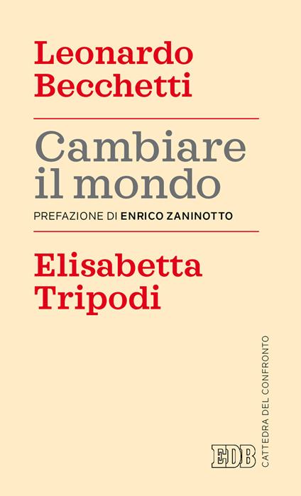 Cambiare il mondo - Leonardo Becchetti,Elisabetta Tripodi - copertina