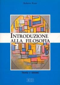 Introduzione alla filosofia. Storia e sistemi - Roberto Rossi - copertina