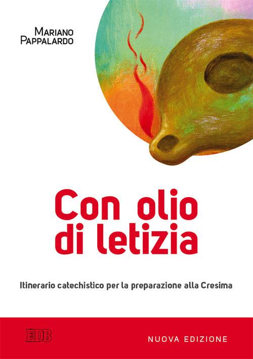 Con olio di letizia. Itinerario catechistico per la preparazione alla cresima - Mariano Pappalardo - copertina