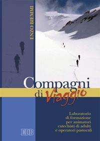 Compagni di viaggio. Laboratorio di formazione per animatori, catechisti di adulti e operatori pastorali - Enzo Biemmi - copertina