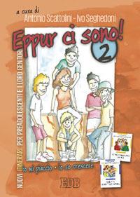 Eppur ci sono! Nuovi itinerari per preadolescenti e i loro genitori. Vol. 2 - copertina