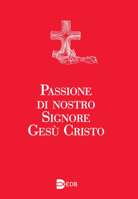 Passione di nostro Signore Gesù Cristo. Ediz. a caratteri grandi - copertina