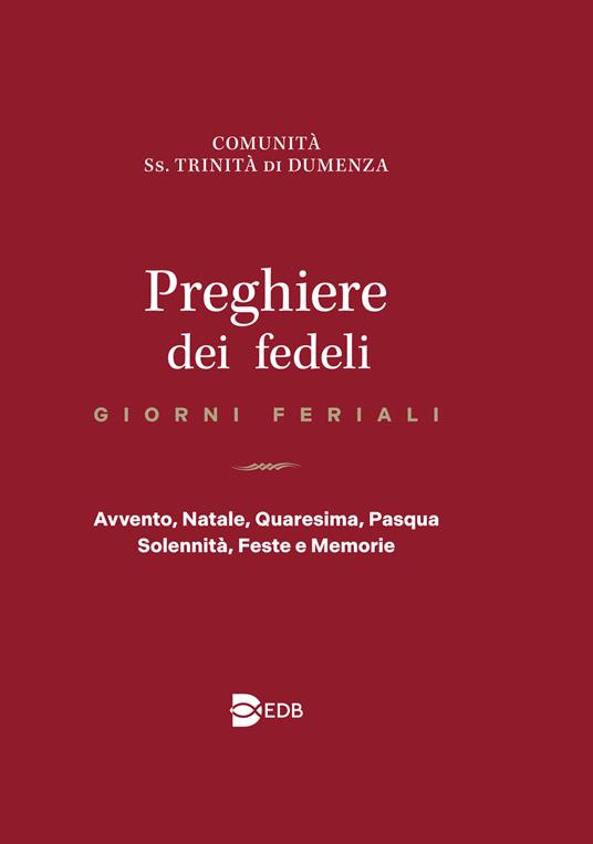 Preghiere dei fedeli. Giorni feriali. Avvento, Natale, Quaresima, Pasqua, Solennità, Feste e Memorie - copertina