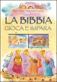 La Bibbia. Gioca e impara - Marion Thomas,Paola Bertolini Grudina - copertina