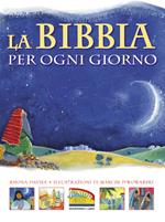 La Bibbia per ogni giorno. Ediz. illustrata