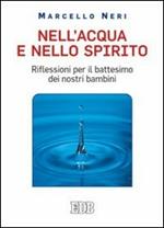 Nell'acqua e nello spirito. Riflessioni per il battesimo dei nostri bambini