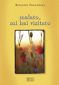 Malato, mi hai visitato - Rinaldo Paganelli - copertina