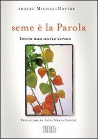 Seme è la parola. Invito alla lectio divina - MichaelDavide Semeraro - copertina