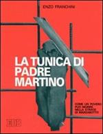 La Tunica di padre Martino. Come un povero può morire nella strage di Marzabotto